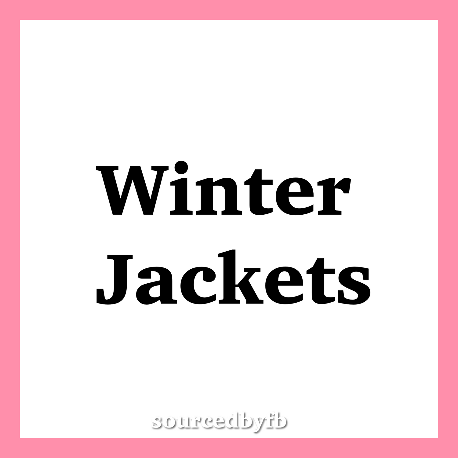 Winter Jackets + Accessories